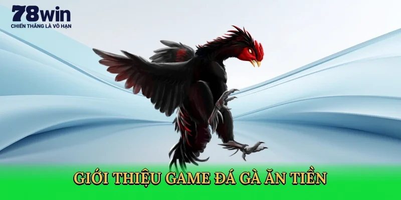 gioi-thieu-game-da-ga-an-tien-2