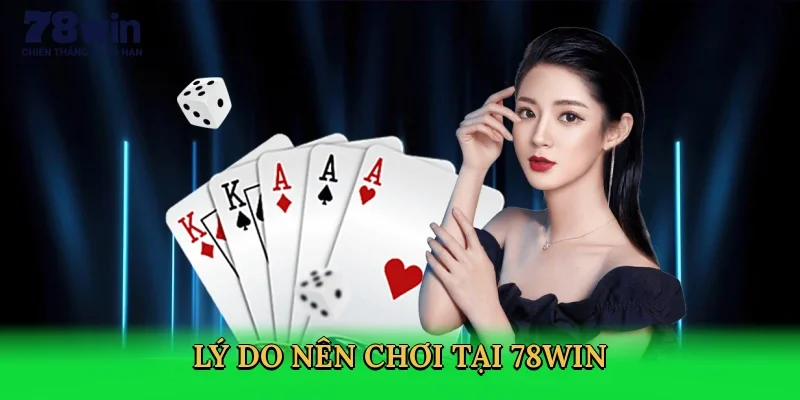 ly-do-nen-choi-tai-78win-3