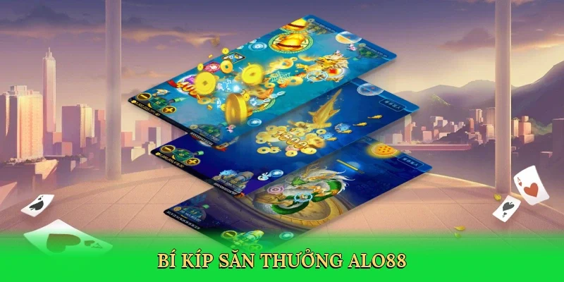 Bí kíp săn thưởng ALO88