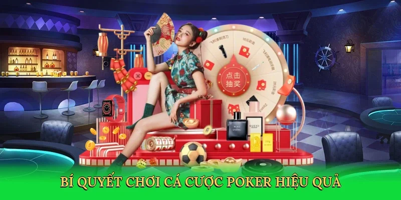 Bí quyết chơi cá cược poker hiệu quả