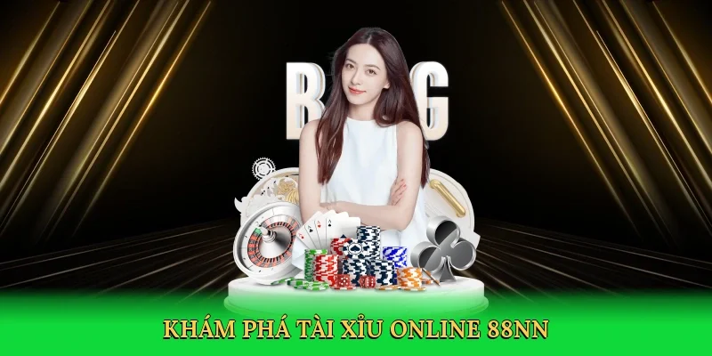 Khám phá tài xỉu online 88NN