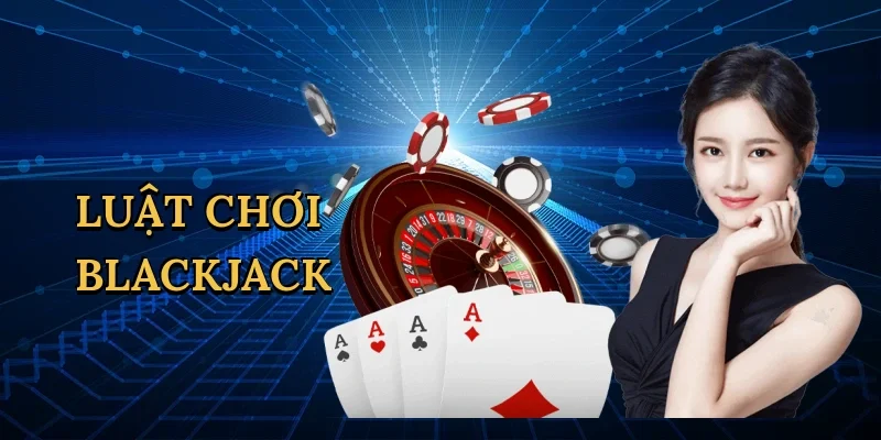 Luật chơi blackjack