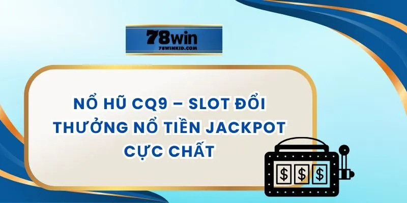 Nổ Hũ CQ9
