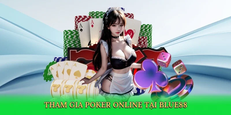 Tham gia poker online tại BLUE88