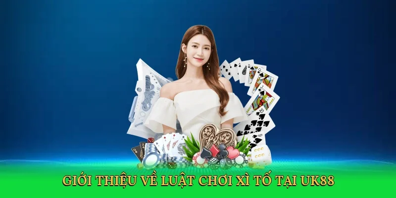 Giới thiệu về Luật chơi xì tố tại UK88