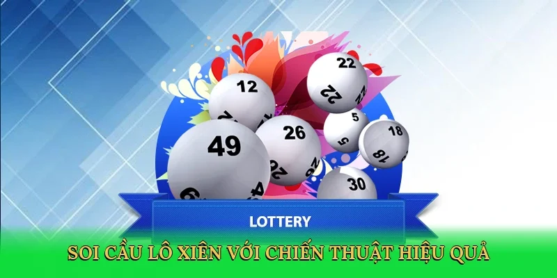 Soi cầu lô xiên với chiến thuật hiệu quả